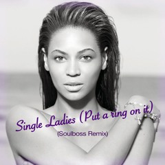 Single Ladies (Soulboss Remix)