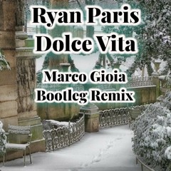 Ryan Paris - Dolce Vita (Marco Gioia Extended Bootleg Remix)