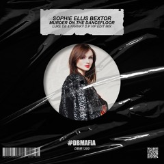 Sophie Ellis Bextor - Murder On The Dancefloor (Luke DB & Franky D.P Edit Mix) [BUY=FREE DOWNLOAD]