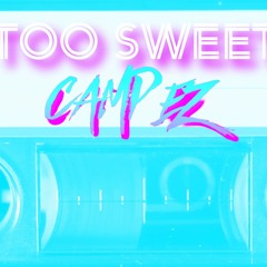 Too Sweet - Hozier Remix Camp EZ