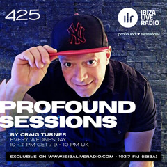 Profound Sessions 425 - Craig Turner (Ibizaliveradio 24-4-24)