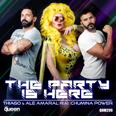 QHM299 - Thiago & Ale Amaral feat. Chumina Power - The Party Is Here (Original Mix)
