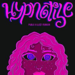Hypnotize feat. Ille$t Morena