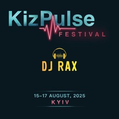 DJ Rax - KizPulse Festival 2025 (FREE DOWNLOAD)
