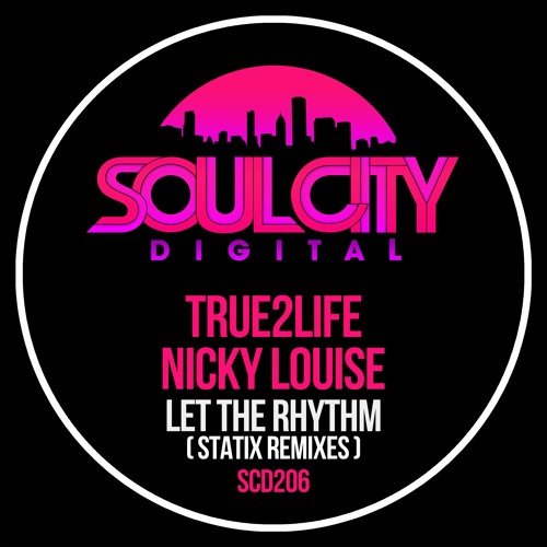 True2Life & Nicky Louise - Let The Rhythm (Statix Vocal Mix)