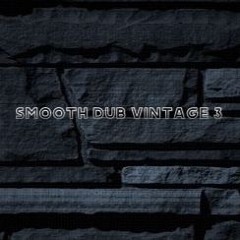Smooth Dub Vintage 3