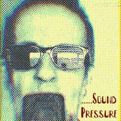 Sound Pressure ... Ruff Cut