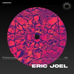 FIEBERCAST #16 ERIC JOEL