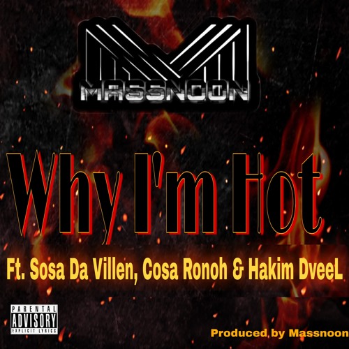 Why I'm Hot (feat. Sosa Da Villen, Cosa Ronoh & Hakim DveeL)