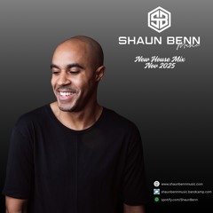 SHAUN BENN HOUSE MIX NOV 25
