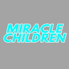 Paul Sirell - Miracle Children (Sped Up)
