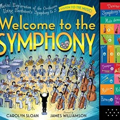 [Read] [EPUB KINDLE PDF EBOOK] Welcome to the Symphony: A Musical Exploration of the Orchestra Using
