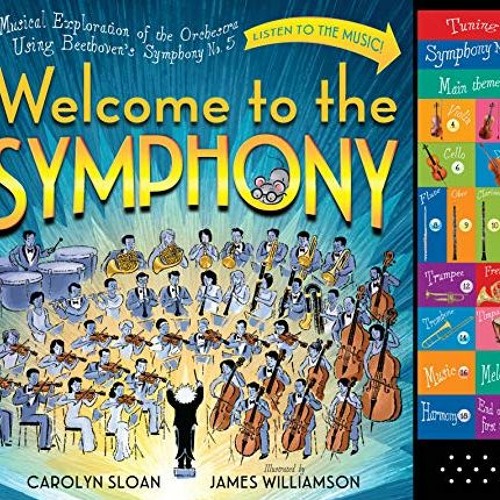 [Read] [EPUB KINDLE PDF EBOOK] Welcome to the Symphony: A Musical Exploration of the Orchestra Using