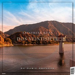 PREMIERE! Kristhian Kuza - Dos Veintisiete (Original Mix) RH Music