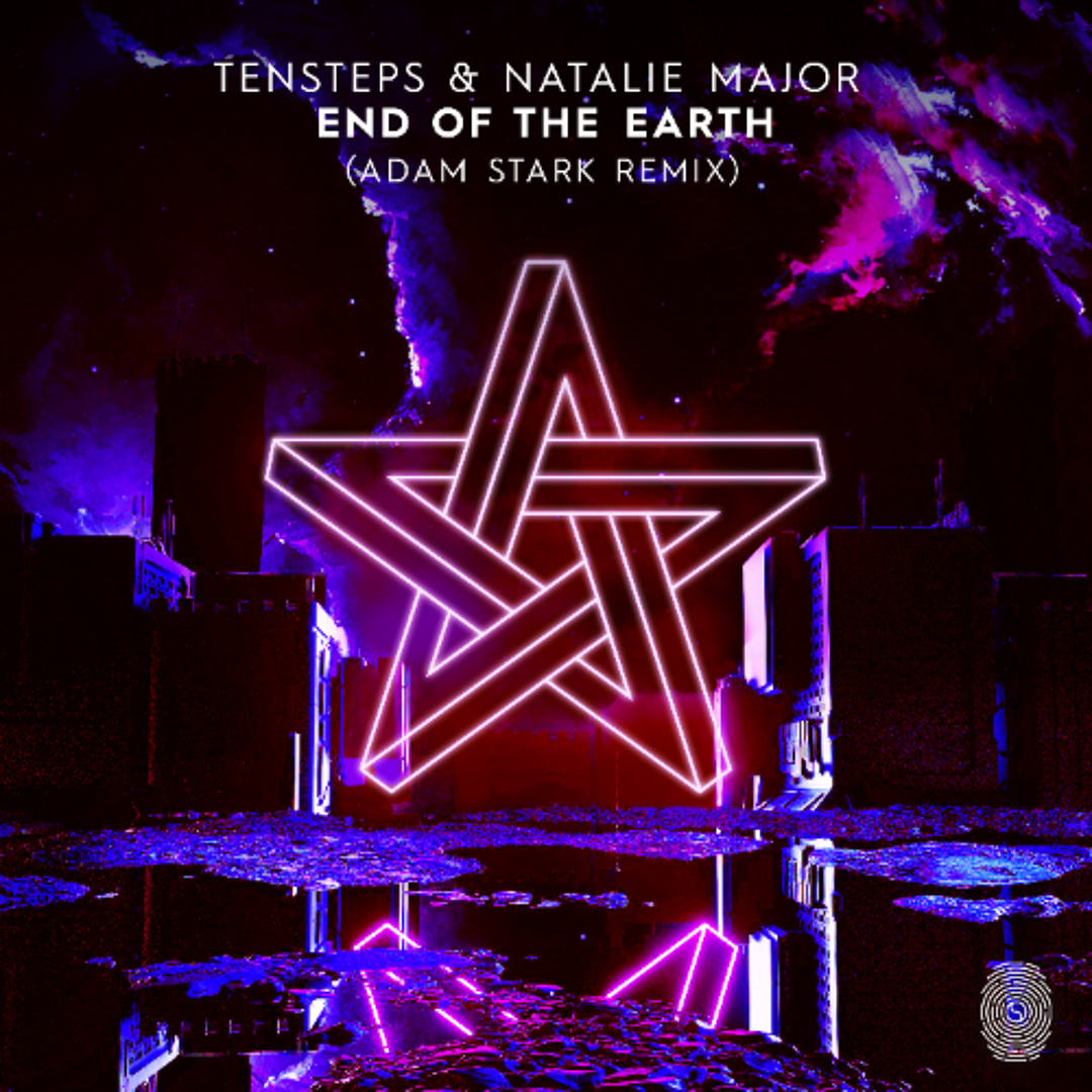 Stream Ten Steps ft. Natalie Major - End Of The Earth Remix (Adam Stark ...