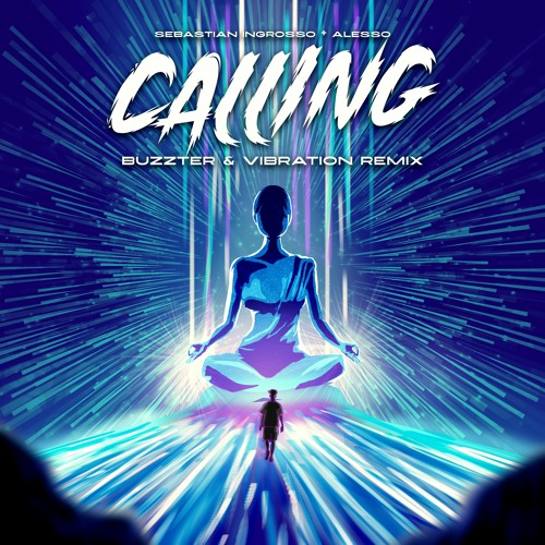 Alesso & Sebastian Ingrosso - Calling (Lose My Mind) (Buzzter, Vibration Remix)