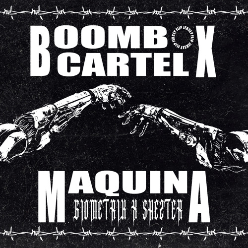 Stream Boombox Cartel Maquina (GioMetrik x Shezter Flip) by GioMetrik Xtra's Listen online