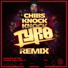 Chibs - Knock Knock (Tyro Remix)