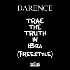 Trae The truth In Ibiza (Freestyle)