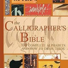 PDF Download The Calligrapher's Bible: 100 Complete Alphabets and How to Draw Them Audible All