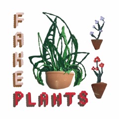 Fake Plants