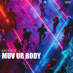 Kreyboy - Muv Ur Body