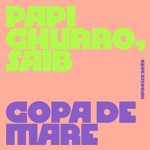 Papi Churro & Saib - Copa De Mare