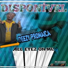 Dezzy Promaica - Todos Olham Para Mim ( All Eyez On Me) ( WWW.CHACUSSANGAMUSIK.COM