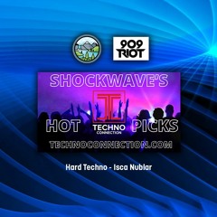 Isca Nublar & 909 RIOT on Shockwave's Hot Picks