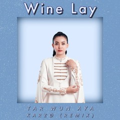 WINE LAY - TAR WAN AYA (KARZO Remix)