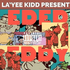 Ed Edd Eddy Chuckfrmdabloc x YungFlya