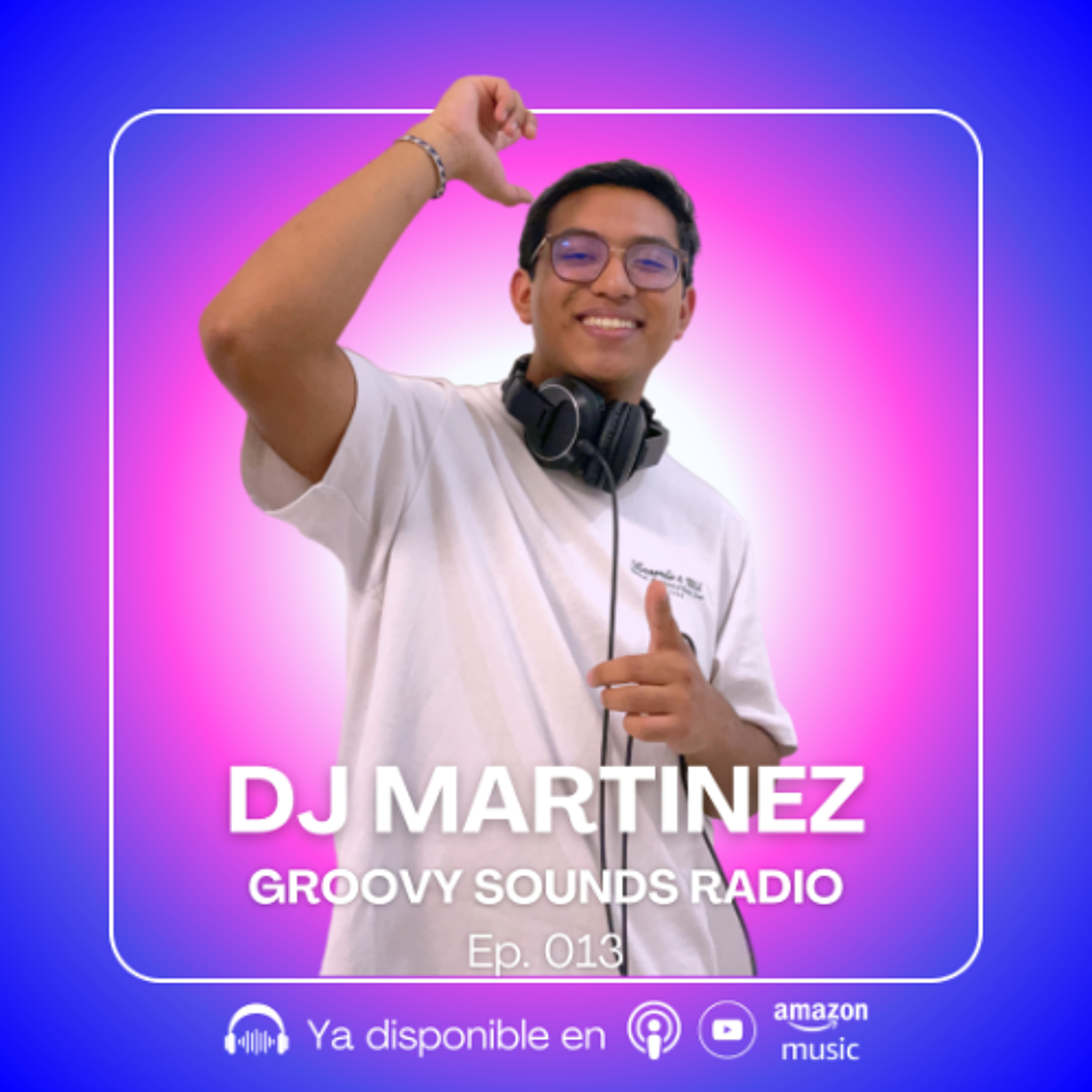 Groovy Sounds Radio #13 - DJ Martinez Live Mix episode artwork