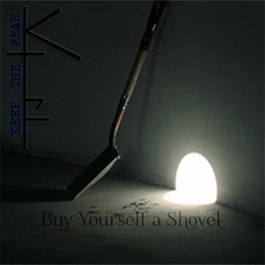 Buy Yourself A Shovel