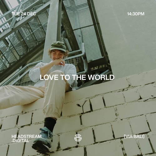 LOVE TO THE WORLD w/ DIMENSIONLESS UNITY - Tuesday 24th December 2024