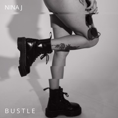 Bustle - Nina J