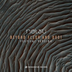 Netsu — Beyond Flesh And Dust (Festival Version)