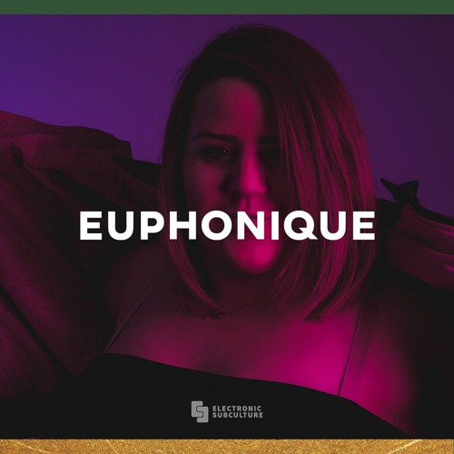 EUPHONIQUE / EXCLUSIVE MIX FOR ELECTRONIC SUBCULTURE