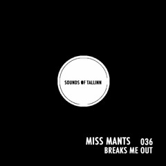 Miss Mants - Breaks Me Out #036 [FEB.2021]