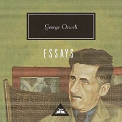 [Access] [EPUB KINDLE PDF EBOOK] Orwell: Essays: Introduction by John Carey (Everyman's Library Cont