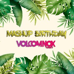 MASHUP BIRTHDAY [ VolcomNoxTahiti Remix ] 2023