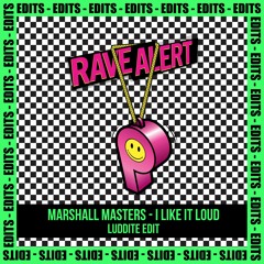 RAVE EDITS 04 - I Like It Loud (Luddite Edit)