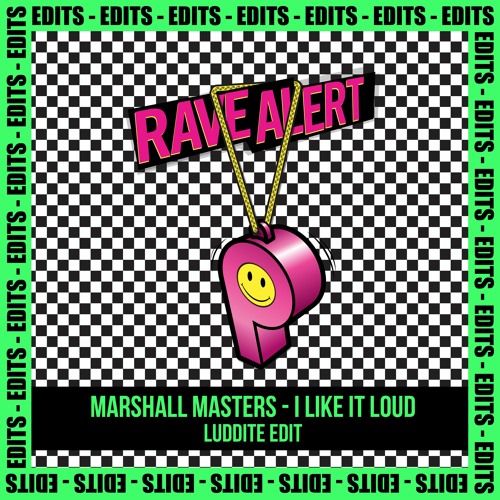 RAVE EDITS 04 - I Like It Loud (Luddite Edit)