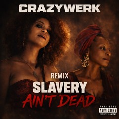 Slavery ain’t dead remix