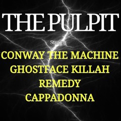 The Pulpit (feat. Cappadonna, Conway the Machine & Ghostface Killah)