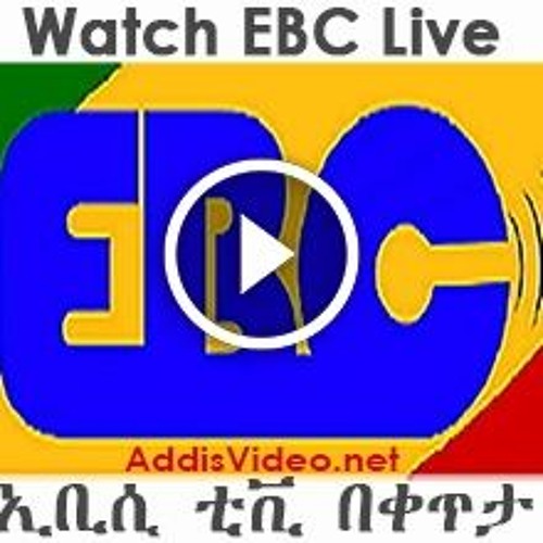 Stream Ebs Live Ethiopian Tv ~UPD~ by Herzlikriojab1979 | Listen online for  free on SoundCloud