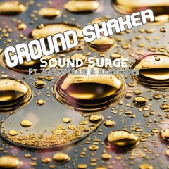 Sound Surge - Ground Shaker Ft. Ratewerani & HardXKore