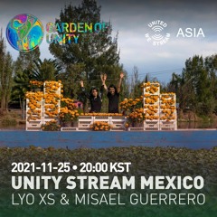 UNITY STREAM MEXICO • LYO XS & MISAEL GUERRERO