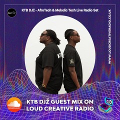 KTB DJz - AfroTech & Melodic Tech Loud Creative Radio Live Set