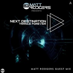 Matt Rodgers - Next Destination Guest Mix (Alexis Rm's Birthday Mix)