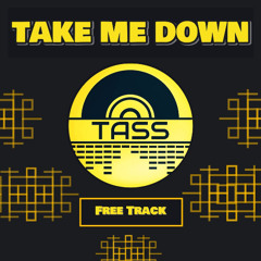 Tass - Take me down [FREE]